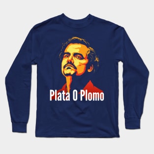 Plata O Plomo Long Sleeve T-Shirt